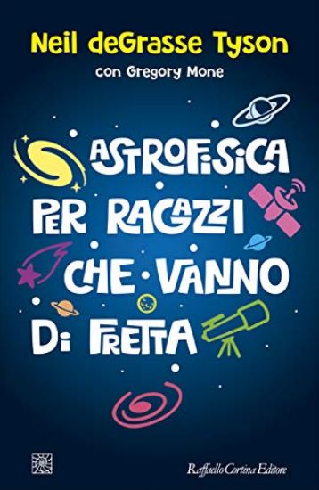 Immagine di ASTROFISICA PER RAGAZZI CHE VANNO DI FRETTA