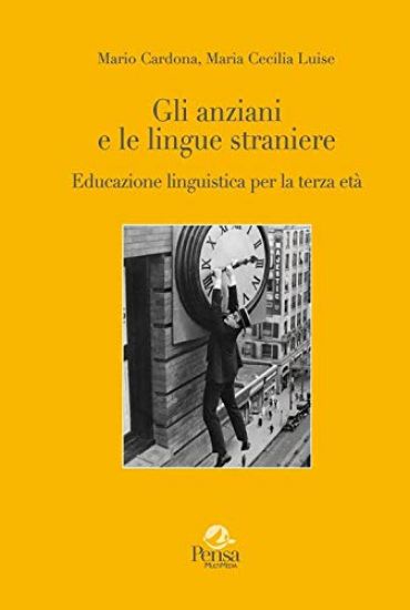 Immagine di ANZIANI E LE LINGUE STRANIERE. EDUCAZIONE LINGUISTICA PER LA TERZA ETA` (GLI)