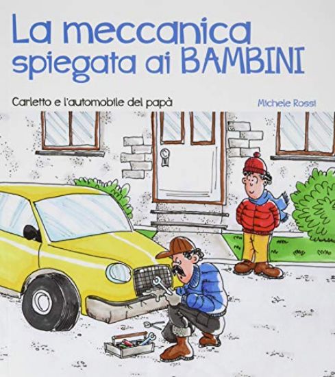 Immagine di MECCANICA SPIEGATA AI BAMBINI. CARLETTO E L`AUTOMOBILE DEL PAPA` (LA)