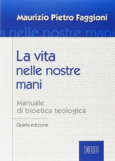 Immagine di VITA NELLE NOSTRE MANI. MANUALE DI BIOETICA TEOLOGICA (LA)