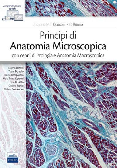 Immagine di PRINCIPI DI ANATOMIA MICROSCOPICA CON CENNI DI ISTOLOGIA E ANATOMIA MACROSCOPICA. CON E-BOOK