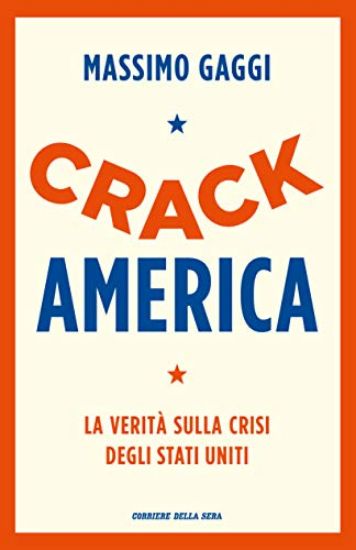 Immagine di CRACK AMERICA. LA VERITA` SULLA CRISI DEGLI STATI UNITI