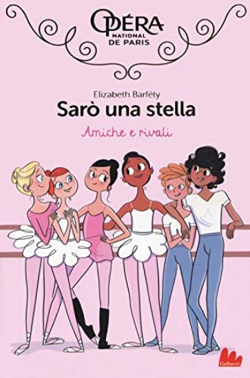 Immagine di AMICHE E RIVALI. SARO` UNA STELLA - VOL.1