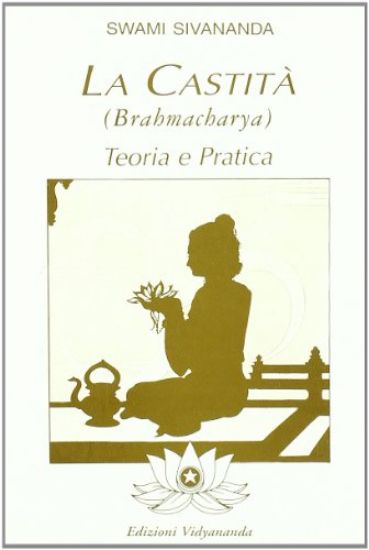 Immagine di BRAHMACHARYA. TEORIA E PRATICA DELLA CASTITA`