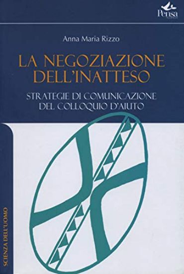 Immagine di NEGOZIAZIONE DELL’INATTESO. STRATEGIE DI COMUNICAZIONE NEL COLLOQUIO D’AIUTO