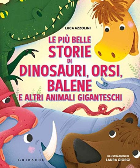 Immagine di PIU` BELLE STORIE DI DINOSAURI ORSI BALENE E ALTRI ANIMALI