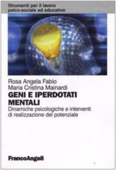 Immagine di GENI E IPERDOTATI MENTALI. DINAMICHE PSICOLOGICHE E INTERVENTI DI REALIZZAZIONE DEL POTENZIALE