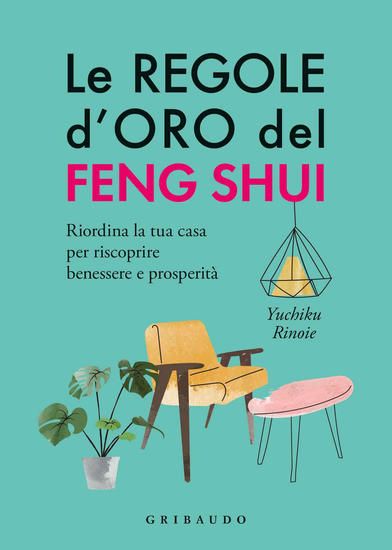 Immagine di REGOLE D`ORO DEL FENG SHUI. LA GUIDA DEFINITIVA