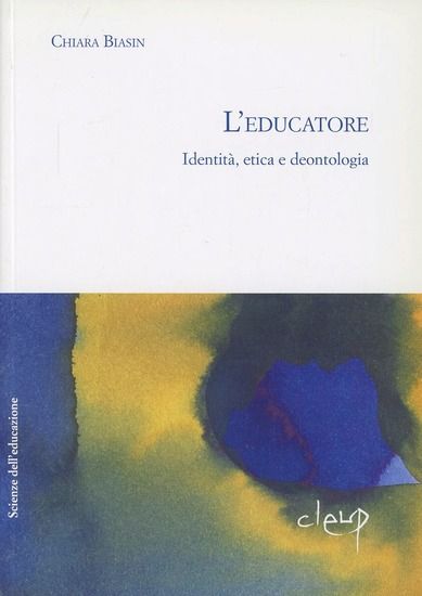 Immagine di EDUCATORE. IDENTITA`, ETICA, DEONTOLOGIA (L`)