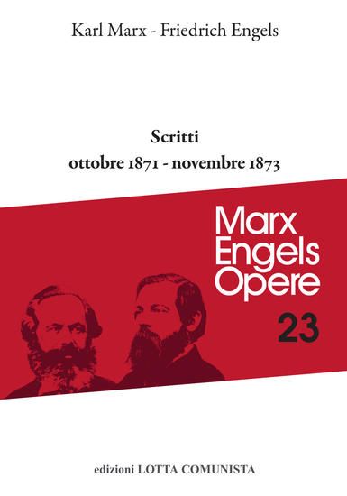 Immagine di MARX ENGELS OPERE 23. SCRITTI 1871-1873