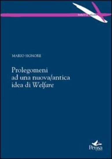 Immagine di PROLEGOMENI AD UNA NUOVA/ANTICA IDEA DI WELFARE