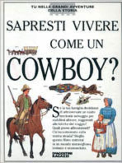 Immagine di SAPRESTI VIVERE COME UN COWBOY?