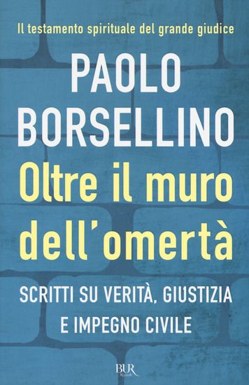 Immagine di OLTRE IL MURO DELL`OMERTA`. SCRITTI SU VERITA`, GIUSTIZIA E IMPEGNO CIVILE