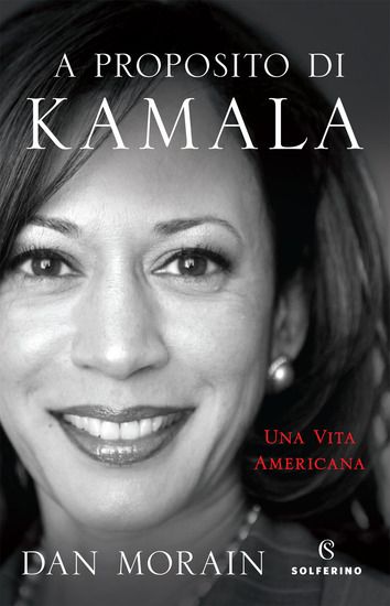 Immagine di A PROPOSITO DI KAMALA. UNA VITA AMERICANA