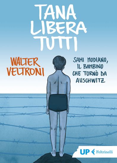 Immagine di TANA LIBERA TUTTI. SAMI MODIANO, IL BAMBINO CHE TORNO` DA AUSCHWITZ