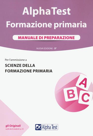 Immagine di ALPHA TEST. FORMAZIONE PRIMARIA. MANUALE DI PREPARAZIONE