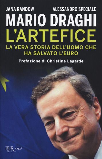 Immagine di MARIO DRAGHI. L`ARTEFICE. LA VERA STORIA DELL`UOMO CHE HA SALVATO L`EURO