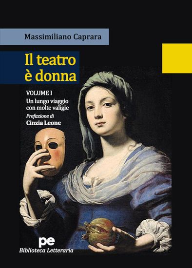 Immagine di IL TEATRO E` DONNA VOL.1 UN LUNGO VIAGGIO CON MOLTE VALIGE