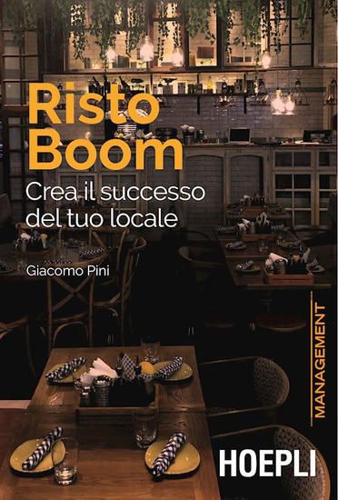 Immagine di RISTO BOOM. CREA IL SUCCESSO DEL TUO LOCALE