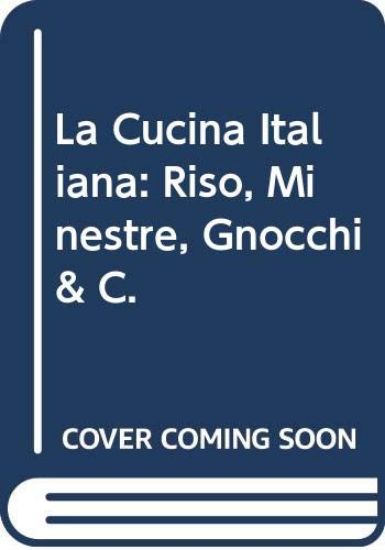 Immagine di RISO RISOTTI MINESTRE GNOCCHI & C. - LE GUIDE