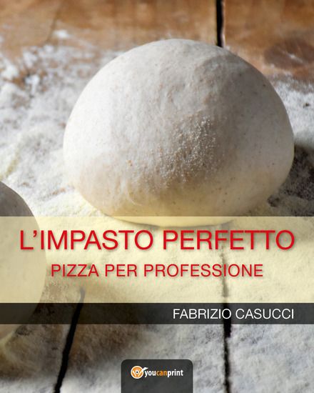 Immagine di IMPASTO PERFETTO. PIZZA PER PROFESSIONE (L`)