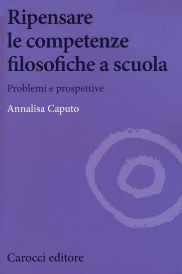 Immagine di RIPENSARE LE COMPETENZE FILOSOFICHE A SCUOLA. PROBLEMI E PROSPETTIVE