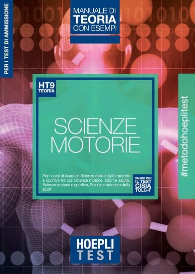 Immagine di HOEPLI TEST. SCIENZE MOTORIE. MANUALE DI TEORIA CON ESEMPI. PER I TEST DI AMMISSIONE