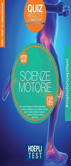 Immagine di HOEPLI TEST. SCIENZE MOTORIE. QUIZ RISOLTI E COMMENTATI. PER I TEST DI AMMISSIONE