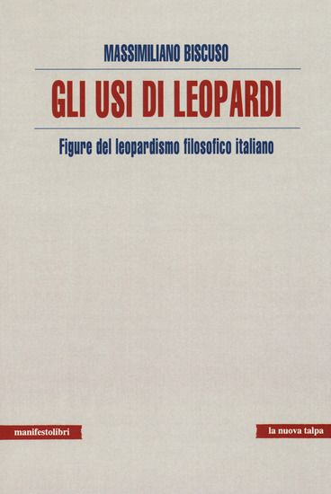 Immagine di USI DI LEOPARDI. FIGURE DEL LEOPARDISMO FILOSOFICO ITALIANO