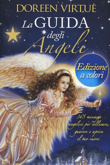 Immagine di GUIDA DEGLI ANGELI. 365 MESSAGGI ANGELICI PER SOLLEVARE, GUARIRE E APRIRE IL TUO CUORE (LA)