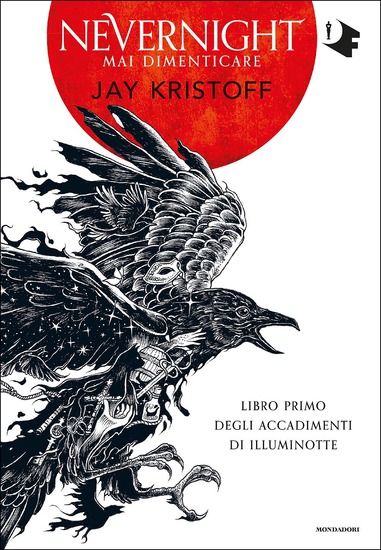 Immagine di MAI DIMENTICARE. NEVERNIGHT (LIBRO PRIMO DEGLI ACCADIMENTI DI ILLUMINOTTE)