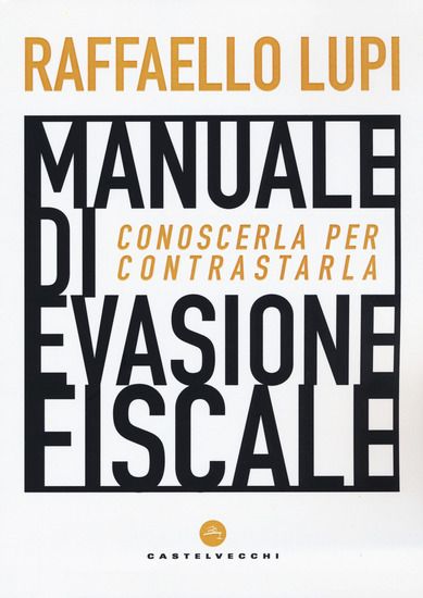 Immagine di MANUALE DI EVASIONE FISCALE. CONOSCERLA PER CONTRASTARLA