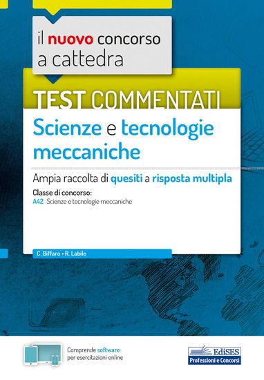 Immagine di NUOVO CONCORSO A CATTEDRA. TEST COMMENTATI SCIENZE E TECNOLOGIE MECCANICHE. AMPIA RACCOLTA DI QU...