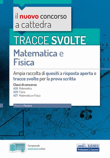 Immagine di TRACCE SVOLTE DI MATEMATICA E FISICA. CON ESPANSIONE ONLINE