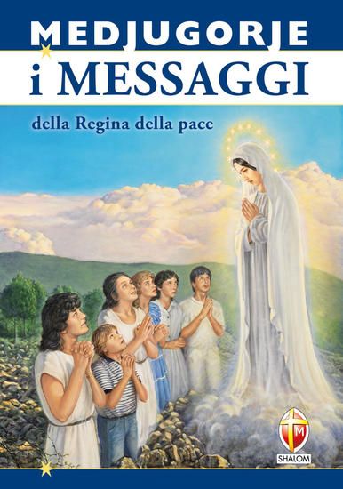 Immagine di MEDJUGORJE. I MESSAGGI DELLA REGINA DELLA PACE