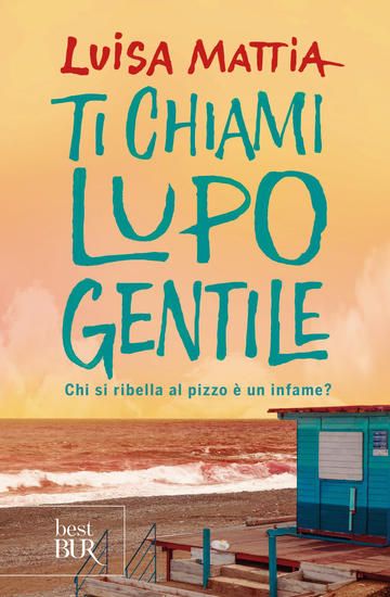 Immagine di TI CHIAMI LUPO GENTILE. CHI SI RIBELLA AL PIZZO E` UN INFAME?