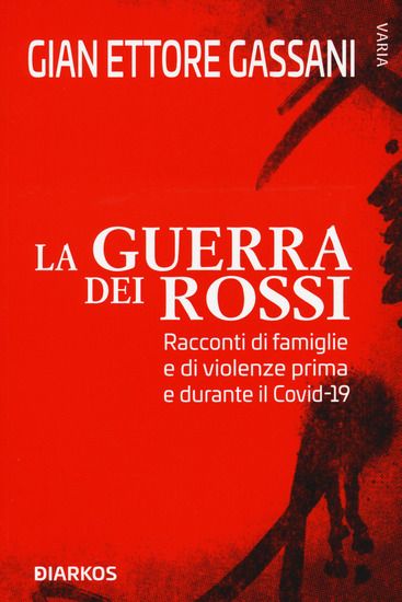 Immagine di GUERRA DEI ROSSI. RACCONTI DI FAMIGLIE E DI VIOLENZE PRIMA E DURANTE IL COVID-19 (LA)