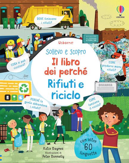 Immagine di RIFIUTI E RICICLO. SOLLEVO E SCOPRO. IL LIBRO DEI PERCHE`. EDIZ. A COLORI