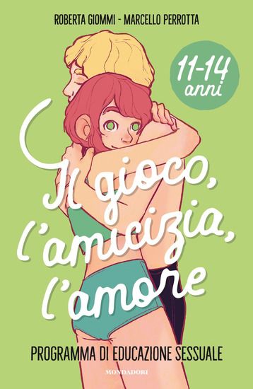 Immagine di GIOCO, L`AMICIZIA, L`AMORE. PROGRAMMA DI EDUCAZIONE SESSUALE 11-14 ANNI (IL)