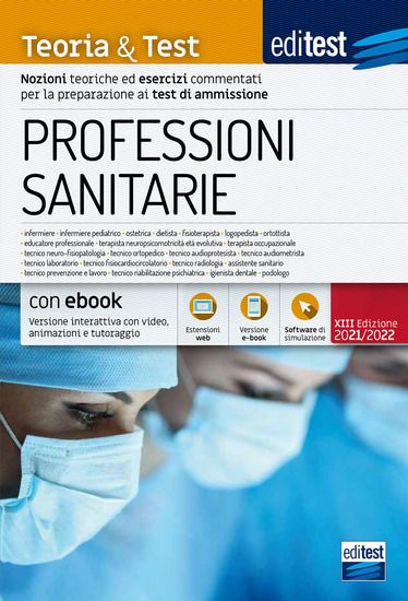 Immagine di EDITEST PROFESSIONI SANITARIE. TEORIA & TEST. NOZIONI TEORICHE ED ESERCIZI COMMENTATI 2021 2022