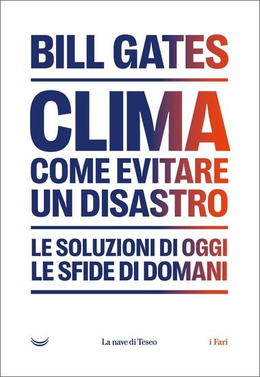 Immagine di CLIMA. COME EVITARE UN DISASTRO. LE SOLUZIONI DI OGGI. LE SFIDE DI DOMANI