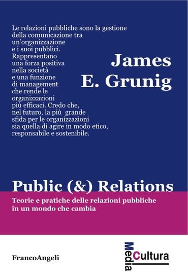 Immagine di PUBLIC (&) RELATIONS. TEORIE E PRATICHE DELLE RELAZIONI PUBBLICHE IN UN MONDO CHE CAMBIA