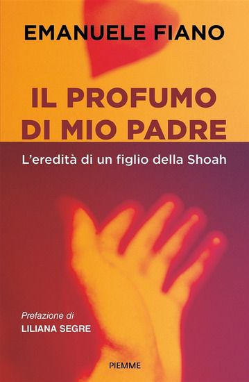 Immagine di PROFUMO DI MIO PADRE. L`EREDITA` DI UN FIGLIO DELLA SHOAH (IL)