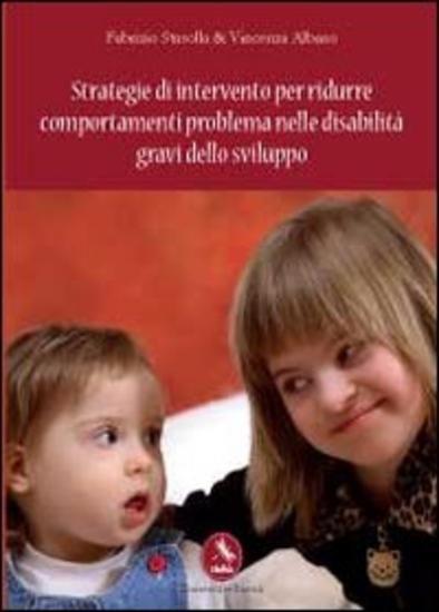 Immagine di STRATEGIE DI INTERVENTO PER RIDURRE COMPORTAMENTI PROBLEMA NELLE DISABILITA` GRAVI DELLO SVILUPPO