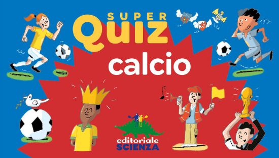 Immagine di CALCIO. SUPER QUIZ. CON 100 CARTE