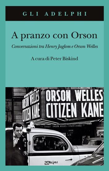 Immagine di A PRANZO CON ORSON. CONVERSAZIONI TRA HENRY JAGLOM E ORSON WELLES