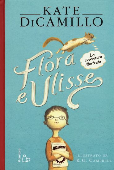 Immagine di FLORA E ULISSE. LE AVVENTURE ILLUSTRATE