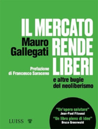 Immagine di MERCATO RENDE LIBERI E ALTRE BUGIE DEL NEOLIBERISMO (IL)