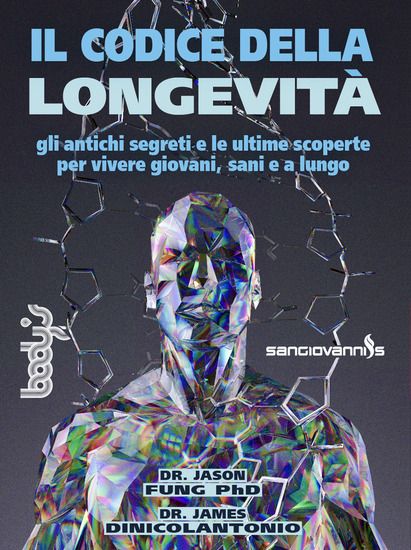 Immagine di CODICE DELLA LONGEVITA`. GLI ANTICHI SEGRETI E LE ULTIME SCOPERTE PER VIVERE GIOVANI, SANI E A L...