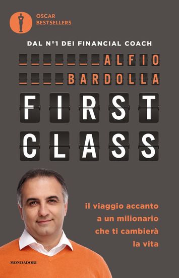 Immagine di FIRST CLASS. IL VIAGGIO ACCANTO A UN MILIONARIO CHE TI CAMBIERA` LA VITA